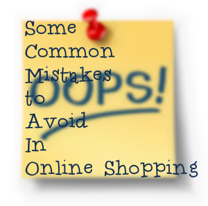 Common Online Shopping Mistakes